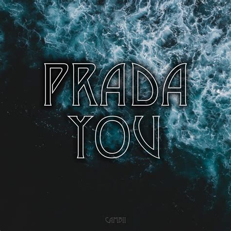 i buy you gucci and prada lyrics|Cambii – Prada You Lyrics .